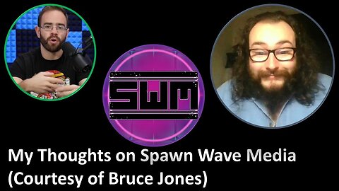 My Thoughts on Spawn Wave Media (Courtesy of Bruce Jones)