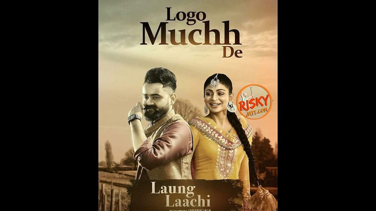 Laung laachi Logo much de video songs