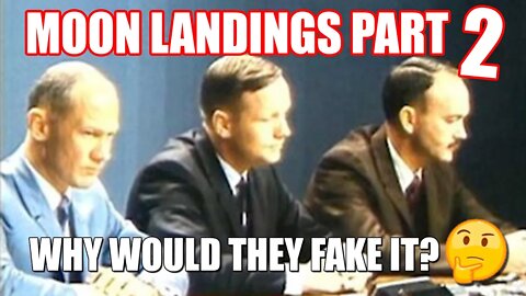 The Moon Landings Part 2 - Why would they fake it?