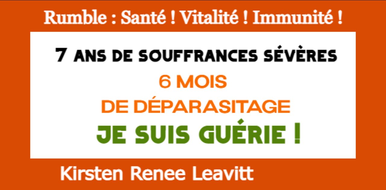 7 ans de souffrances sévères - 6 mois de déparasitage je suis guérie ! Kirsten Renee Leavitt