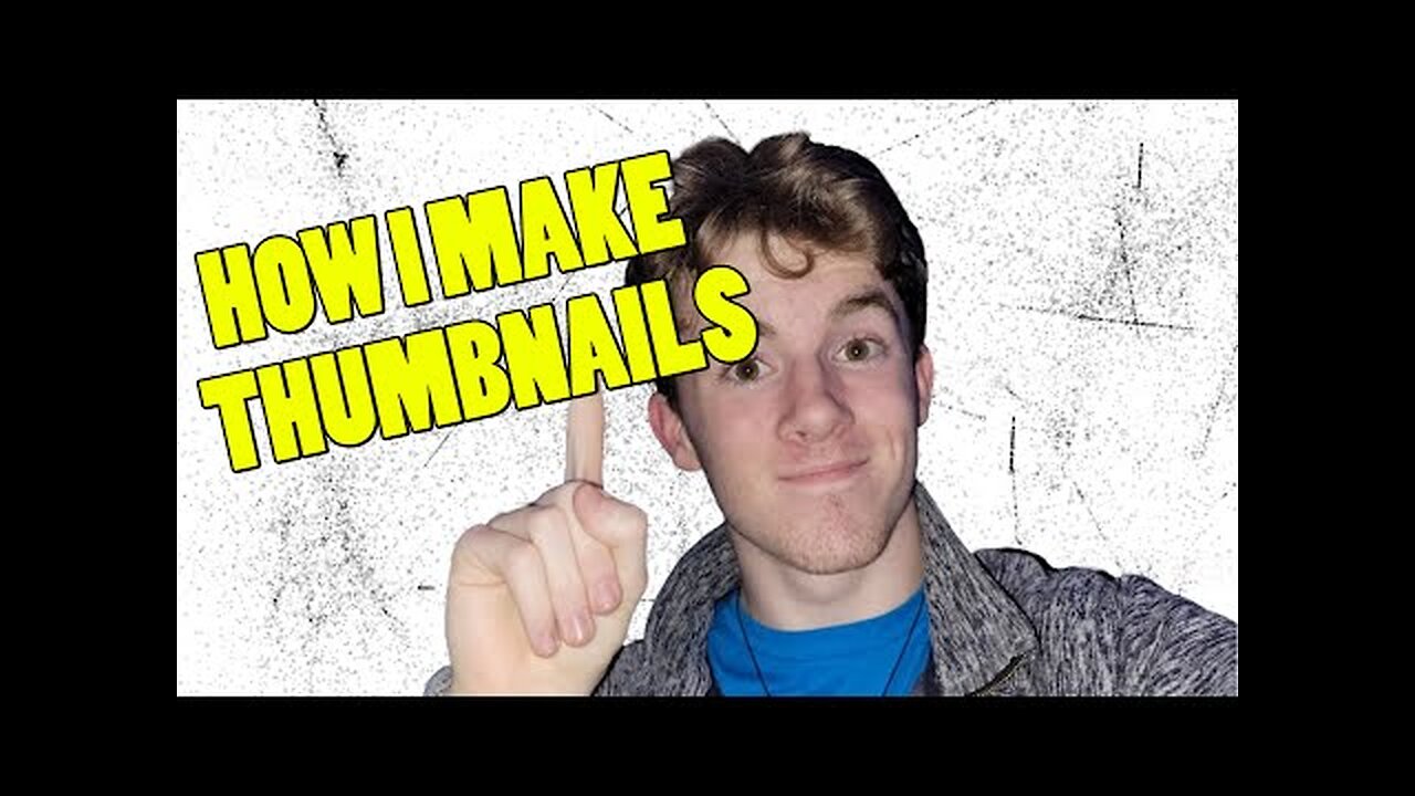 How I Make Thumbnails