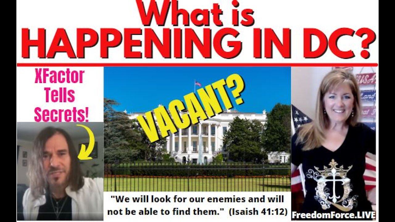 WHAT IS HAPPENING IN DC? WHITE HOUSE VACANT? X FACTOR TELLS SECRETS 5-9-21