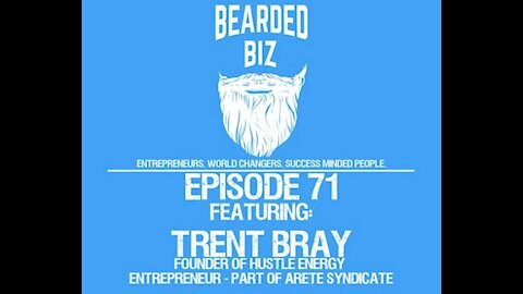 Ep. 71 - Trent Bray - Founder of Hustle Energy