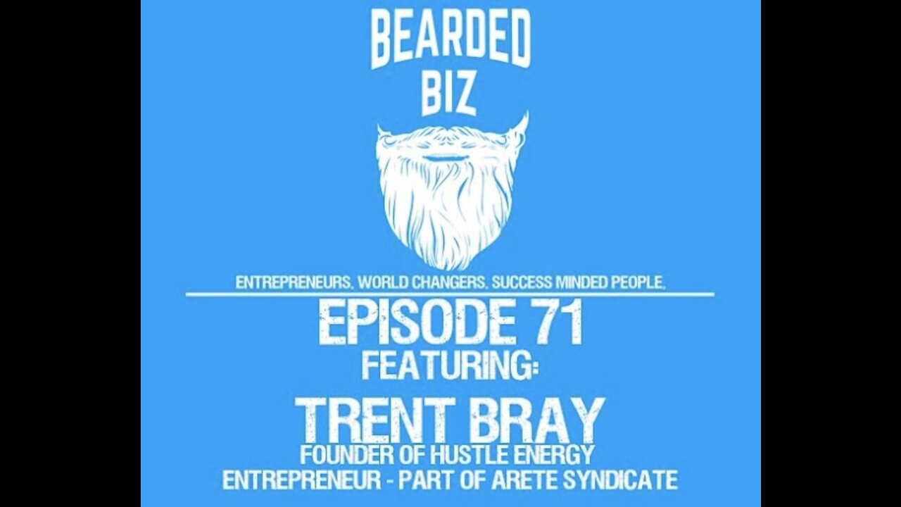 Ep. 71 - Trent Bray - Founder of Hustle Energy