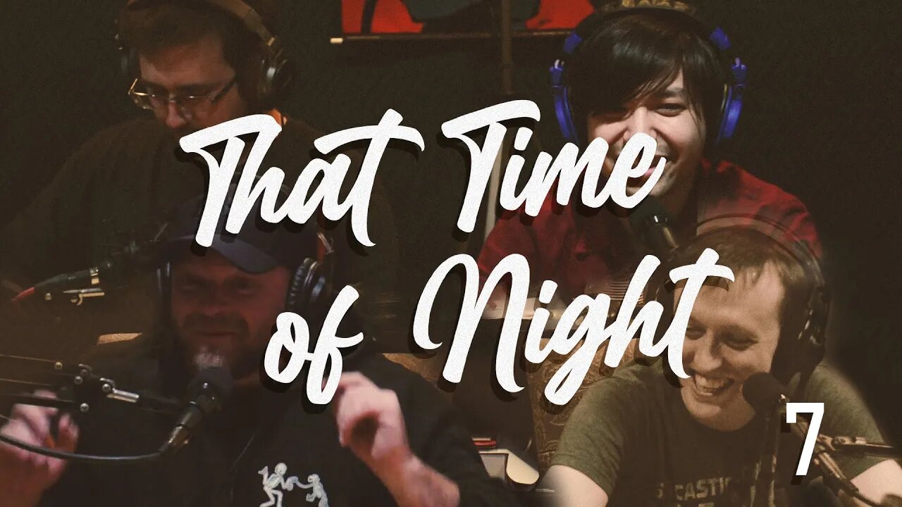 That Time of Night Episode 7 | Friend Alert!