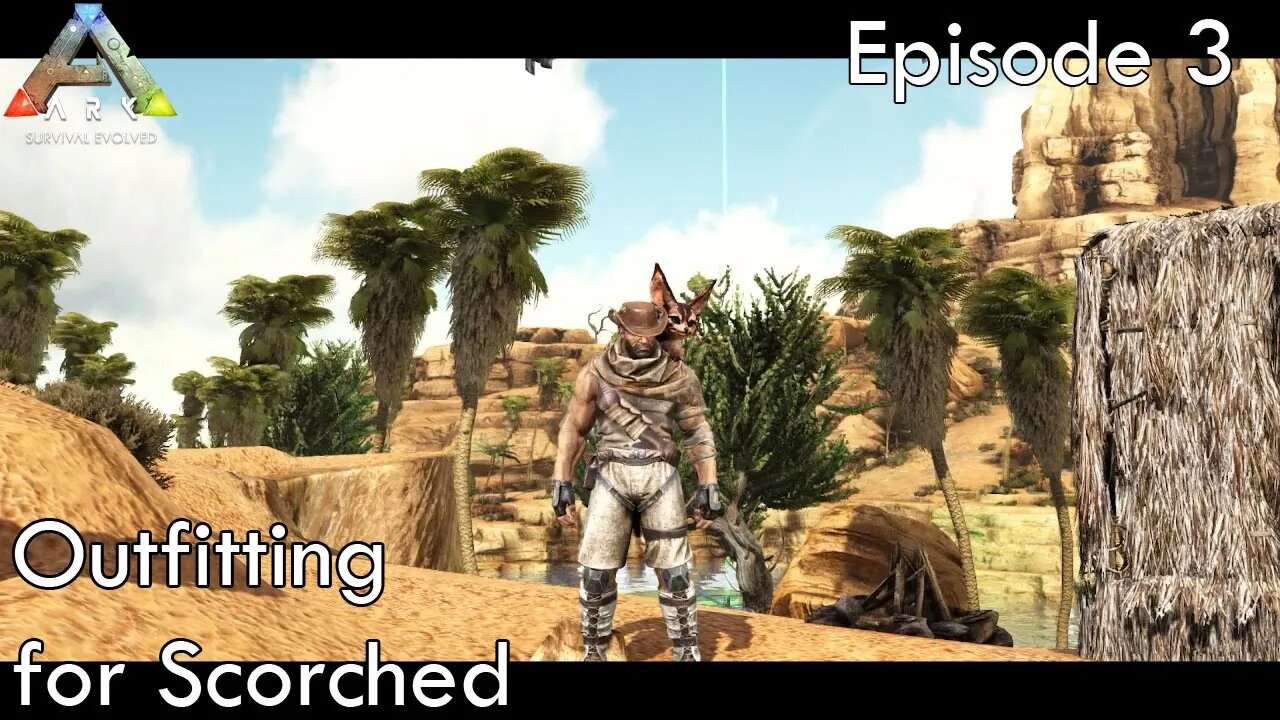 Outfitting for Scorched - Ark Survival Evolved - Scorched Earth EP3