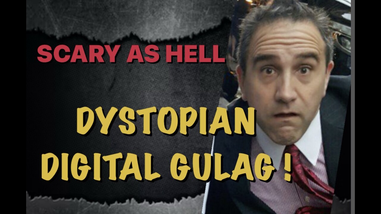 SCARYY AS HELL! DYSTOPIAN 'DIGITAL GULAG'