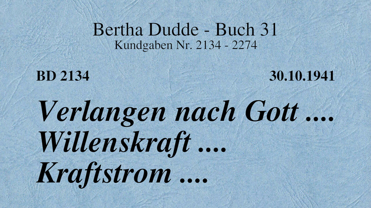 BD 2134 - VERLANGEN NACH GOTT .... WILLENSKRAFT .... KRAFTSTROM ....