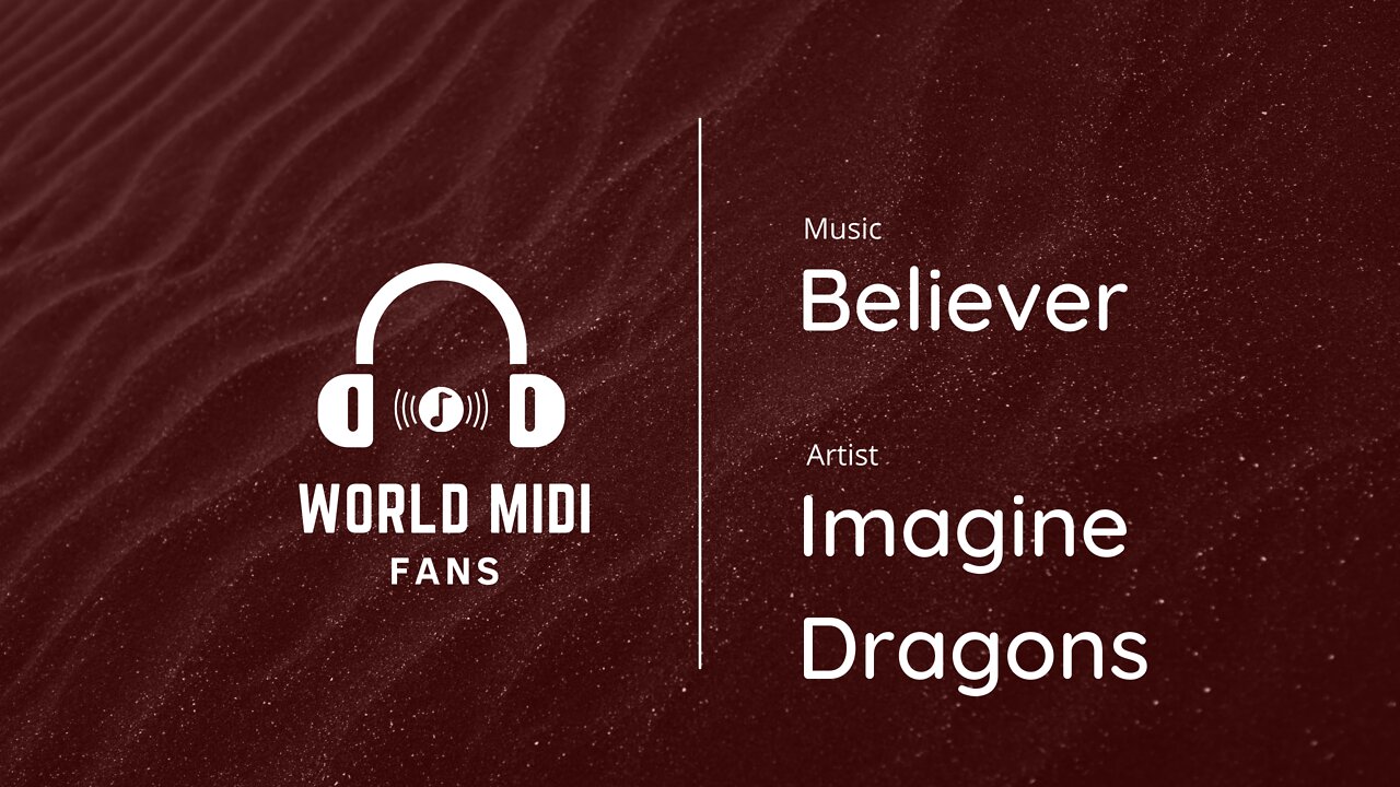 World Midi Fans | Music | Imagine Dragons - Believer (Click to listen)!!!