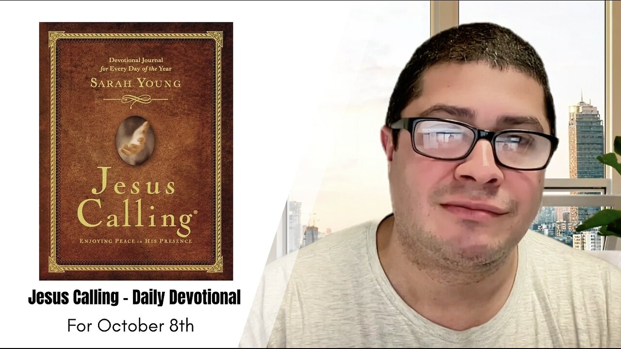 Jesus Calling - Daily Devotional - October 8th