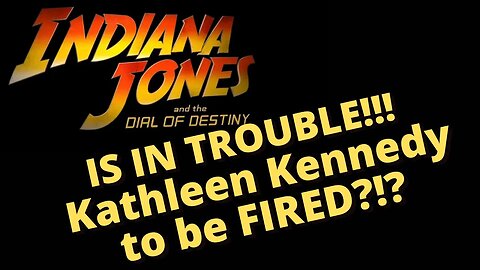 Indiana Jones and the Dial of Destiny in BIG trouble & Kathleen Kennedy to be fired?!?