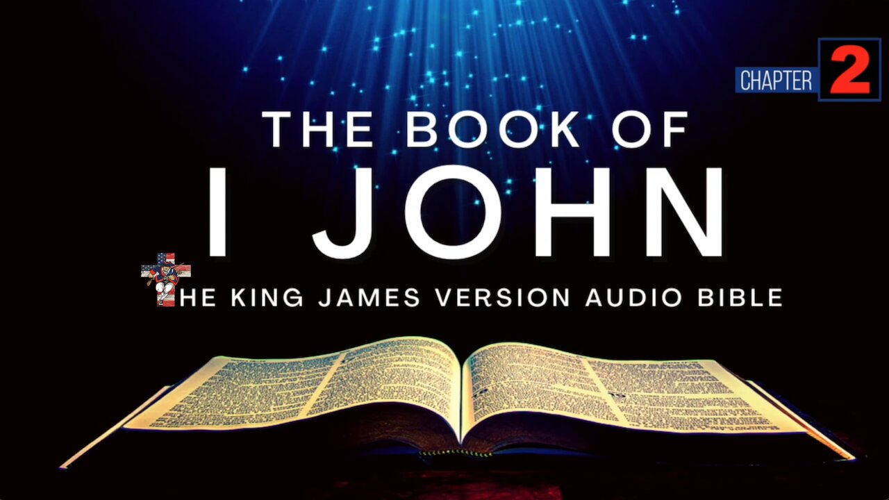 1 John 2 (KJV): Jesus Our Advocate, Love, Beware of Antichrists, & Faith | Audio Bible by Max McLean