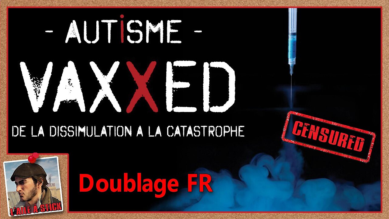 Vaxxed de la dissimulation à la catastrophe doublé en fr