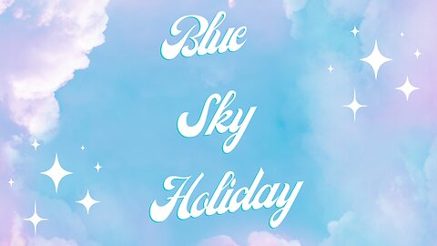 Blue Sky Holiday