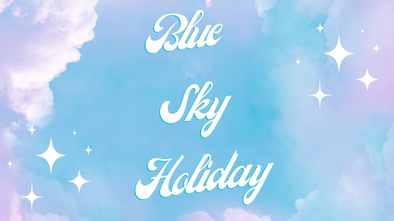 Blue Sky Holiday