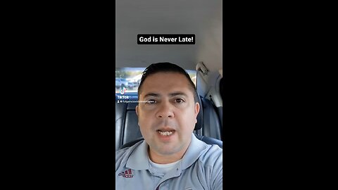 God’s Never Late!