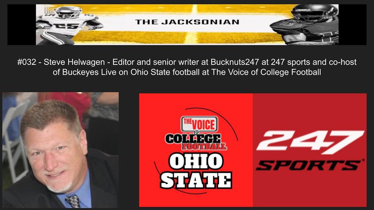 The Jacksonian #032 - Steve Helwagen - Editor and senior writer at Bucknuts247