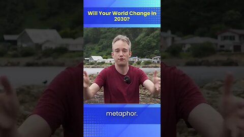 Will Your World Change in 2030