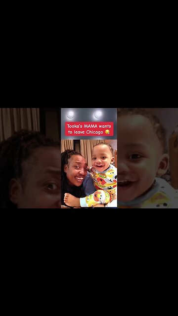 Tooka's mom says she wants to LEAVE Chicago for her family SAFETY!