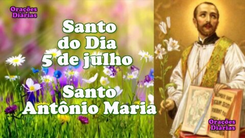 Santo do Dia 5 de julho, Santo Antônio Maria