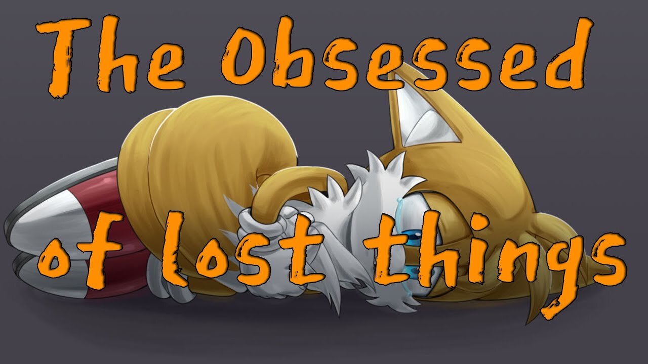 Tailsly Talks: The Obsessed of lost things