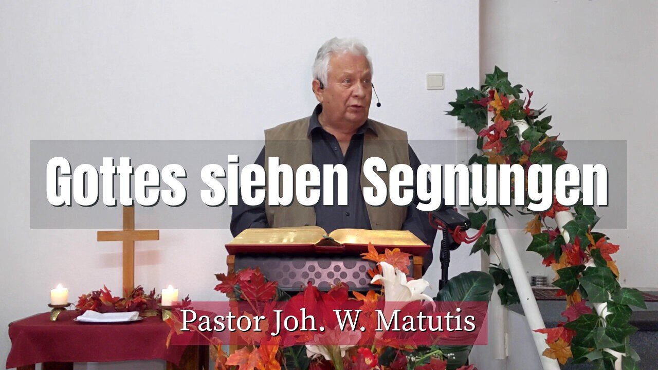 Joh. W. Matutis - Gottes sieben Segnungen - 3. Oktober 2021