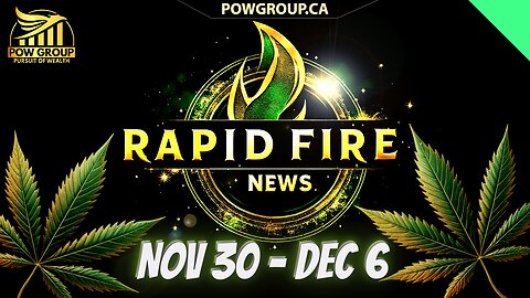 Cannabis News Weekly Recap & Rapid Fire Updates (November 30 - December 6, 2024)