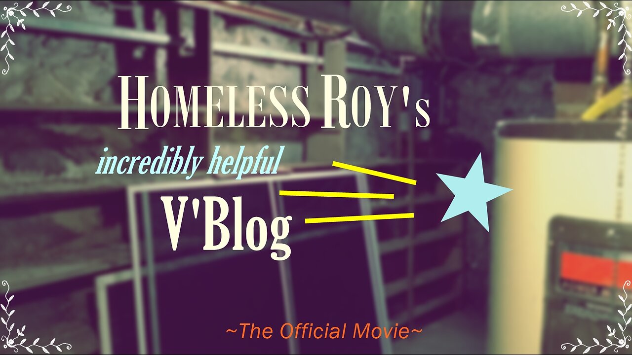 TRAILER: Homeless Roy's Incredibly Helpful V'Blog