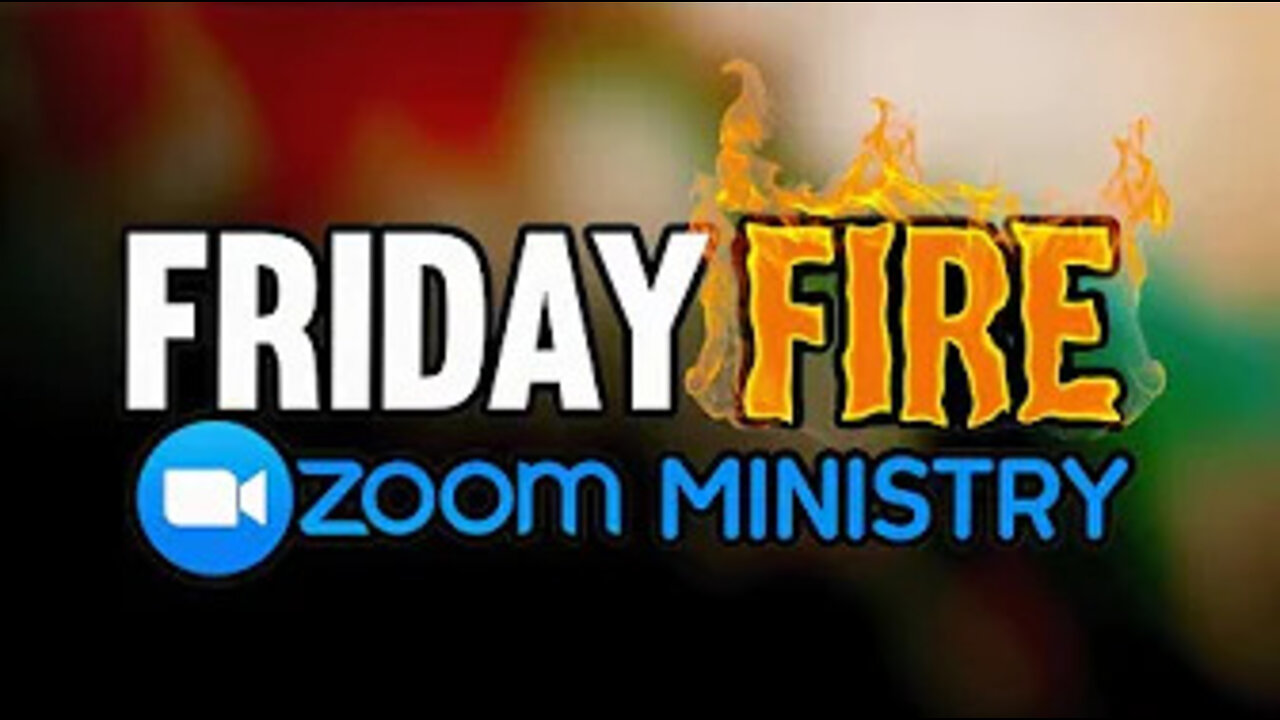 Friday Fire | Zoom Ministry