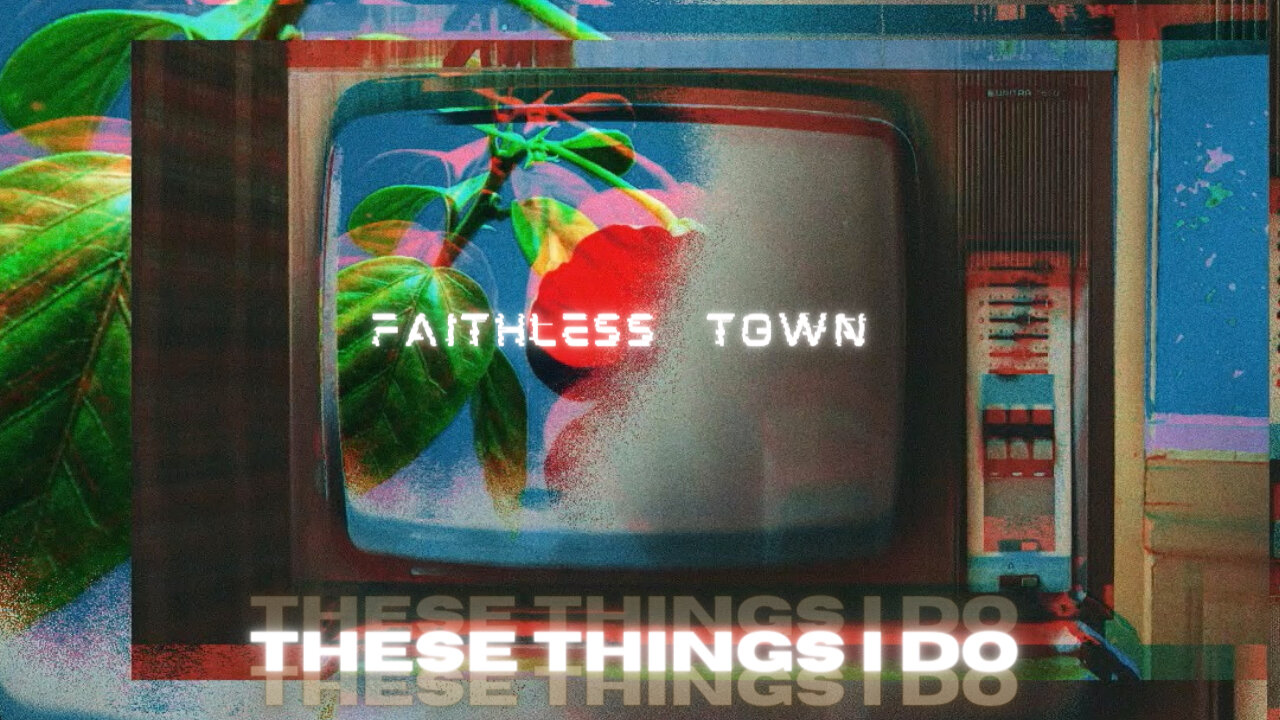 Fathless Town - These Things I Do