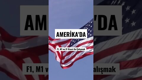 Amerika'da F1, M1 ve J1 Vizesi ile Çalışmak