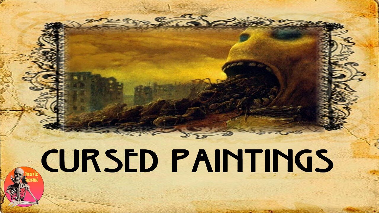 Cursed Paintings | Works of Art with a Weird History | Stories of the Supernatural