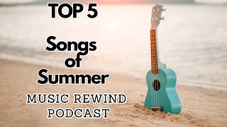 Top 5 Songs Of Summer - BONUS Episode