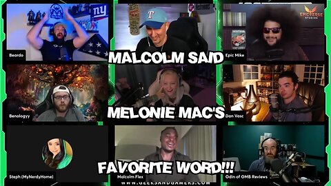 Malcolm said Melonie Mac's favorite word on stream!!! - G&G Highlights