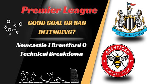 Newcastle 1 Brentford 0 technical analysis