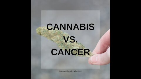 Episode 35: Cannabis Oil Saves Woman with Brain, Lung & Bone Cancer Given 4 - 6 Weeks