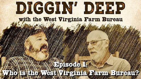 Episode 1 - Who is the West Virginia Farm Bureau?