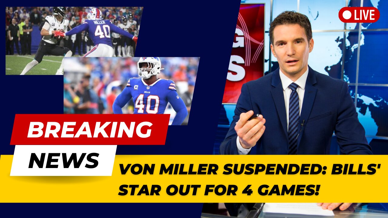 Von Miller Suspended: Bills' Star Out for 4 Games!