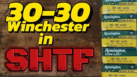 Where does 30-30 Winchester fit in for SHTF???
