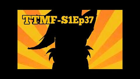 TTMF(S1 Ep37)- evil demons