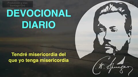 Tendré misericordia del que yo tenga misericordia (Romanos 9:15) Devocional de hoy Charles Spurgeon