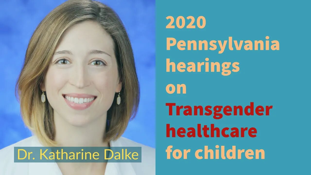 2020 Penn Hearings on Adolescent Transgender Care - Dr. Katharine Dalke Presentation and Q&A