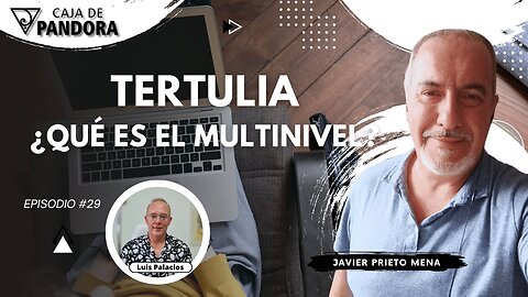 Tertulia. ¿Qué es el Multinivel??? con Javier Prieto Mena & Luis Palacios