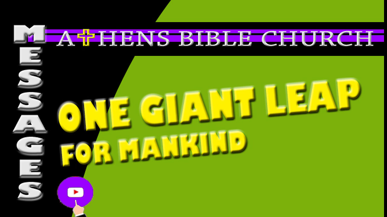 One Giant Leap for Mankind | Bible Message | Athens Bible Church