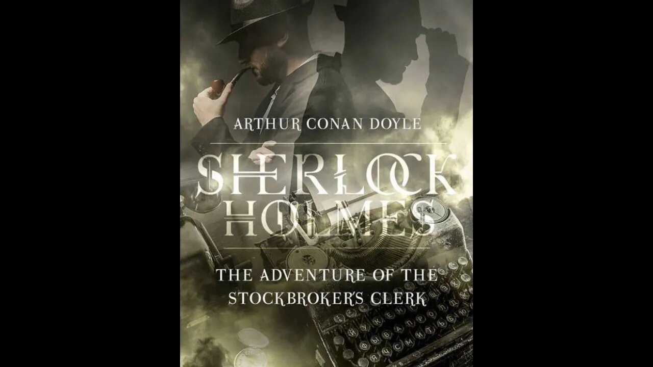 The Adventure of the Stockbroker's Clerk by Arthur Conan Doyle - Audiobook