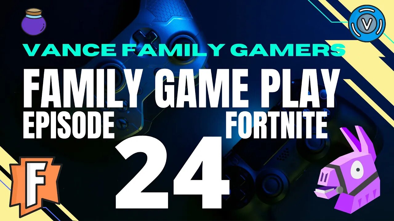 Fortnite Family Game Play Episode 24