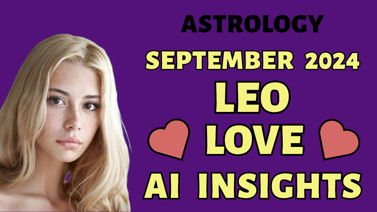 AI Reveals Leo Love Compatibility: September 2024 Zodiac Insights