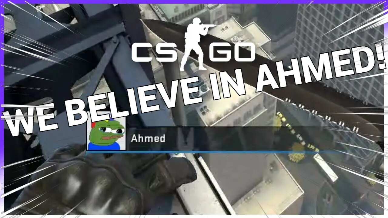 WE BELIEVE IN AHMED! - CSGO FUNNY MOMENTS