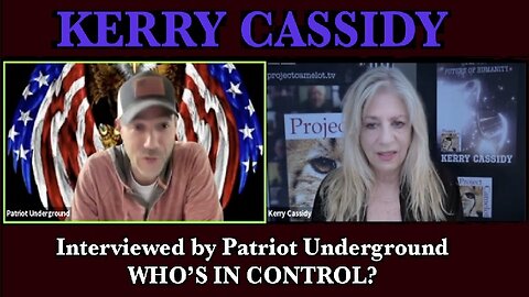 Kerry Cassidy & Patriot Underground - WHO IS IN CONTROL OF WHAT?