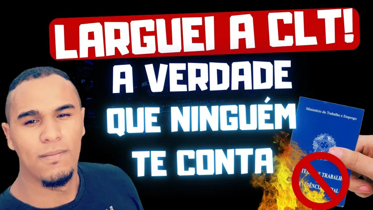 LARGUEI A CLT! | A Verdade Que Ninguém Te Conta Sobre LARGAR A CLT para EMPREENDER